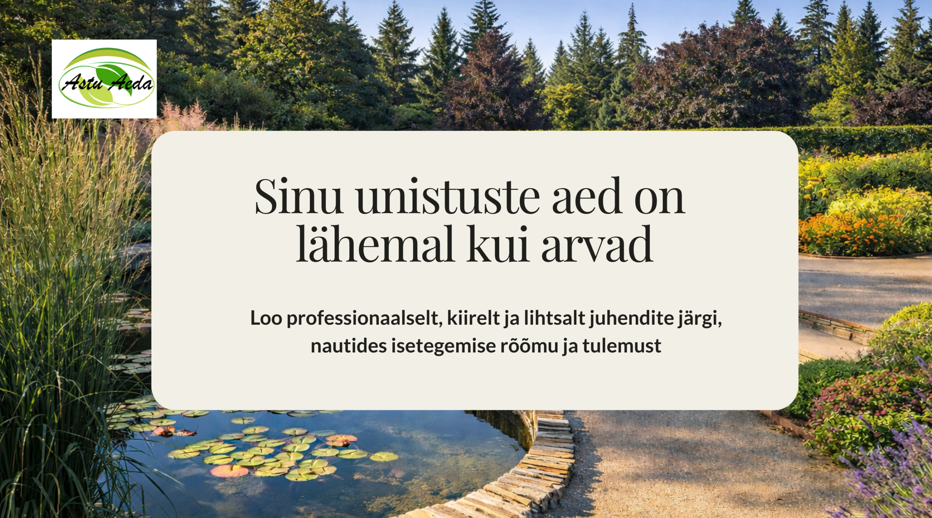 Sinu unistuste aed on lähemal kui arvad